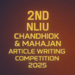2nd NLIU Chandhiok & Mahajan Article Writing Competition 2025