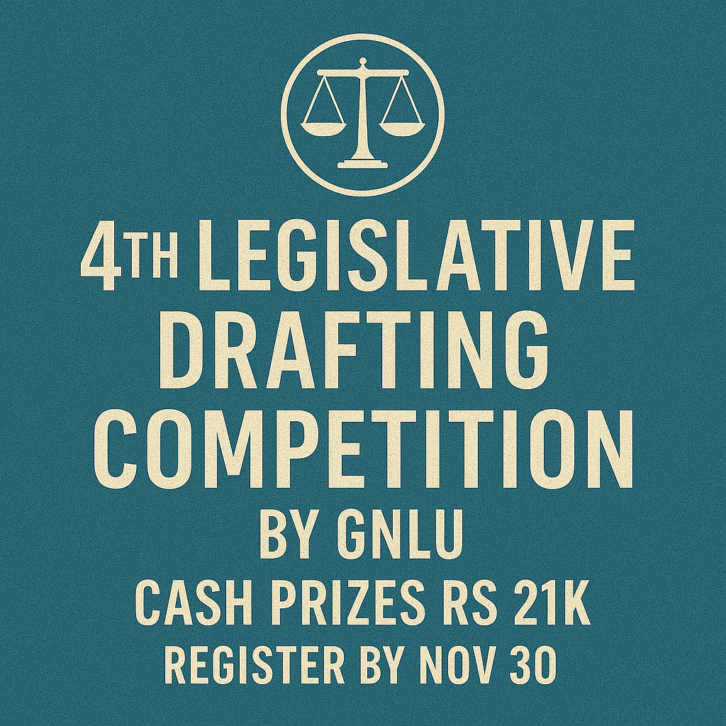 4th Legislative Drafting Competition by GNLU | Cash Prizes ₹21,000 | Register by Nov 30
