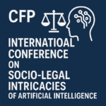 CfP: International Conference on Socio-Legal Intricacies of Artificial Intelligence