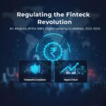Regulating the Fintech Revolution: An Analysis of the RBI’s Digital Lending Guidelines, 2022–2025