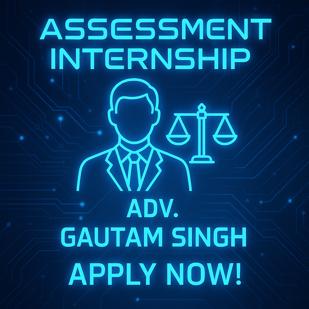 Assessment Internship Opportunity with Adv Gautam Singh: Apply Now!