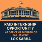 Paid Internship at Lok Sabha MP Office | Apply Now