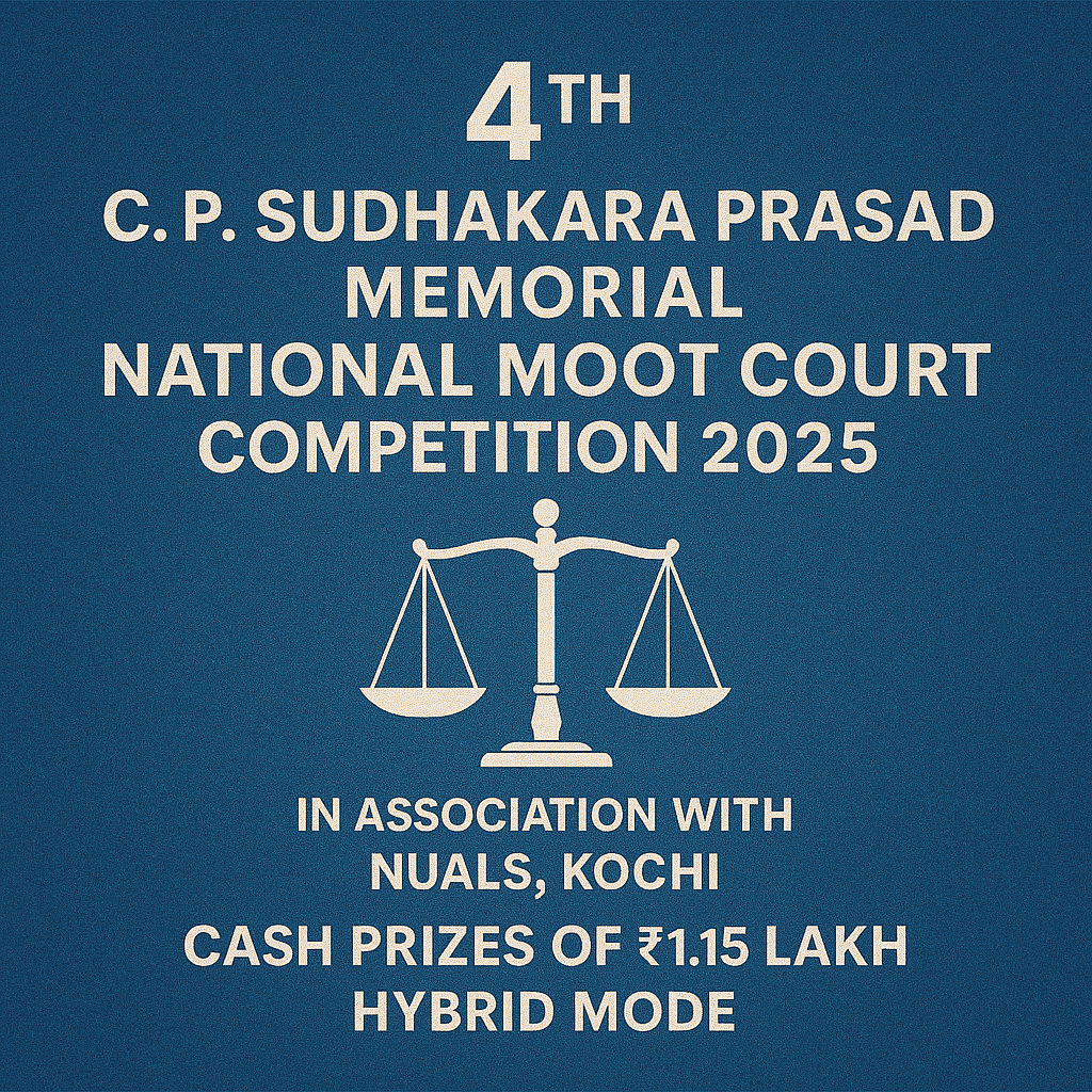 4th C.P. Sudhakara Prasad Memorial National Moot Court Competition 2025: In Association with NUALS, Kochi Cash Prizes of ₹1.15 Lakh | Hybrid Mode make in unique and creative way
