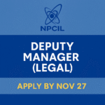 Deputy Manager (Legal) at NPCIL | Apply by Nov 27