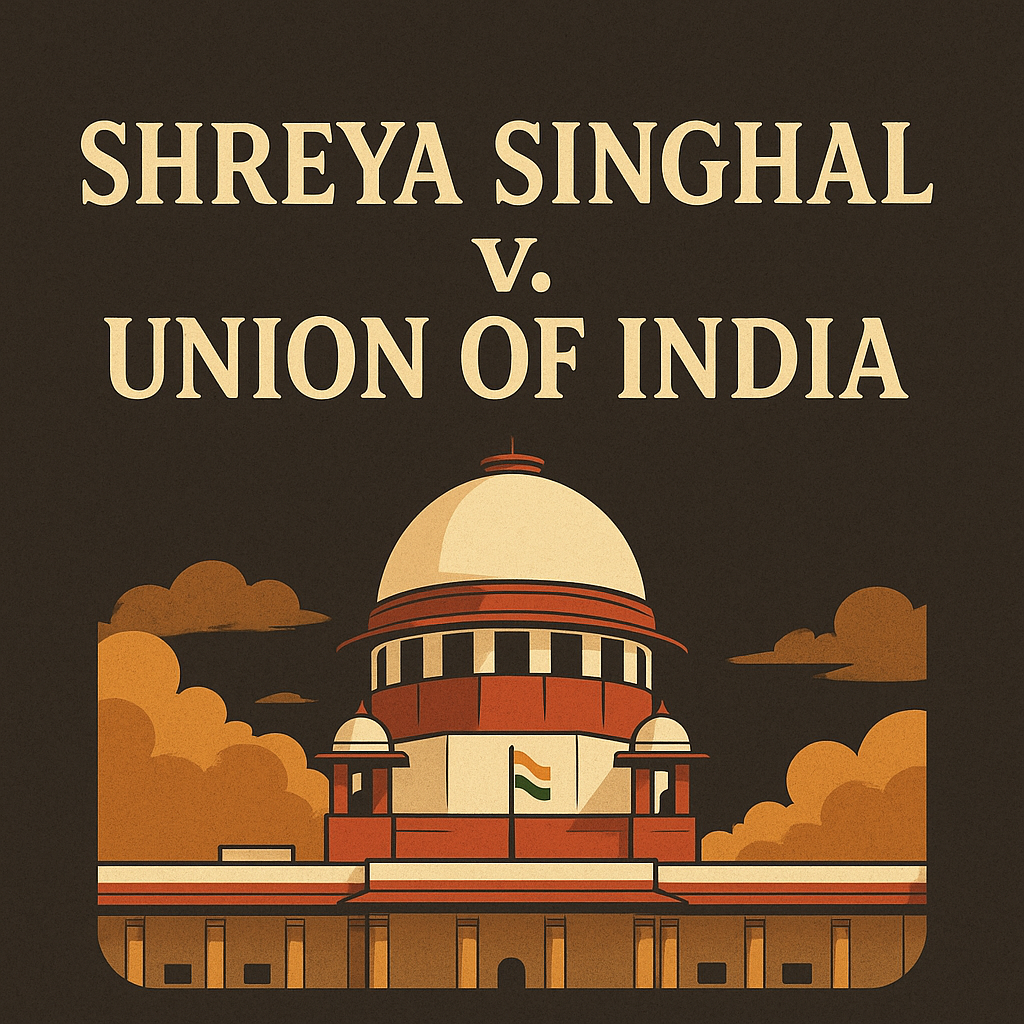 Shreya Singhal v. Union of India (2015): Landmark Judgment on Section 66A & Free Speech