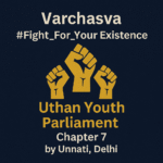 Varchasva – Uthan Youth Parliament Chapter 7 | Unnati Delhi