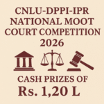 CNLU-DPPI-IPR National Moot Court Competition 2026
