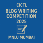 CICTL Blog Writing Competition 2025 | MNLU Mumbai