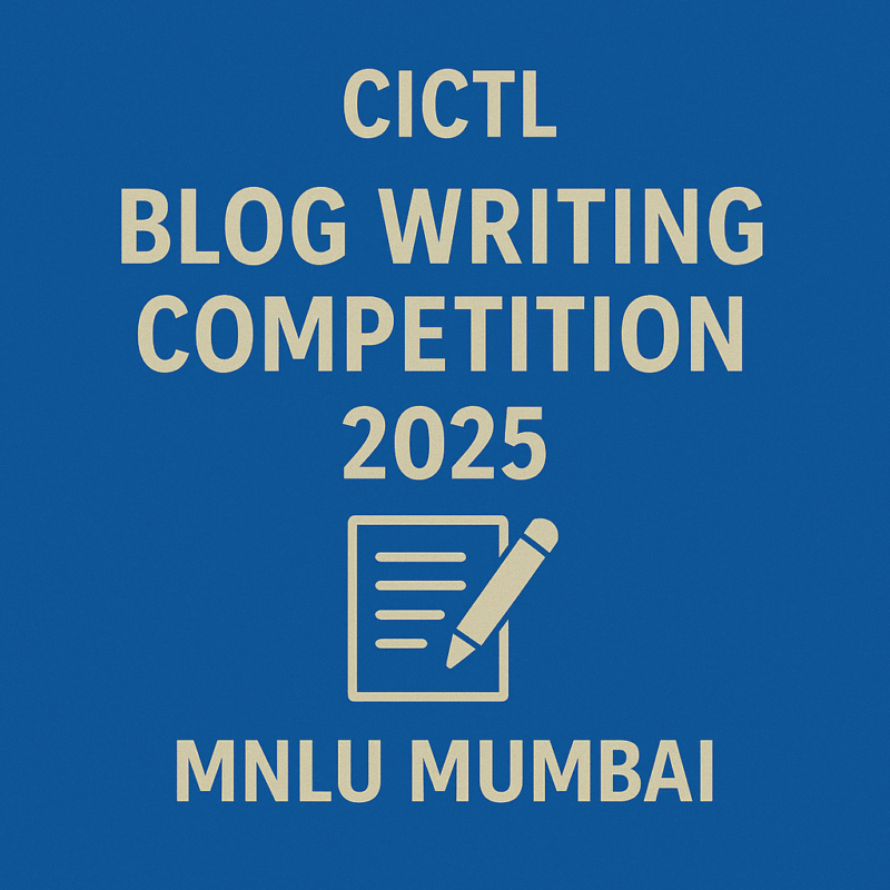 CICTL Blog Writing Competition 2025 | MNLU Mumbai