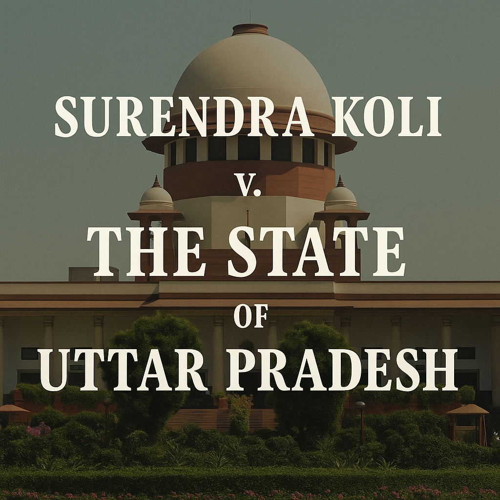 Surendra Koli v. State of Uttar Pradesh | Case Summary