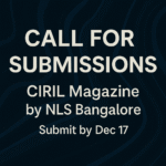 Call for Submissions | CIRIL Magazine NLS Bangalore