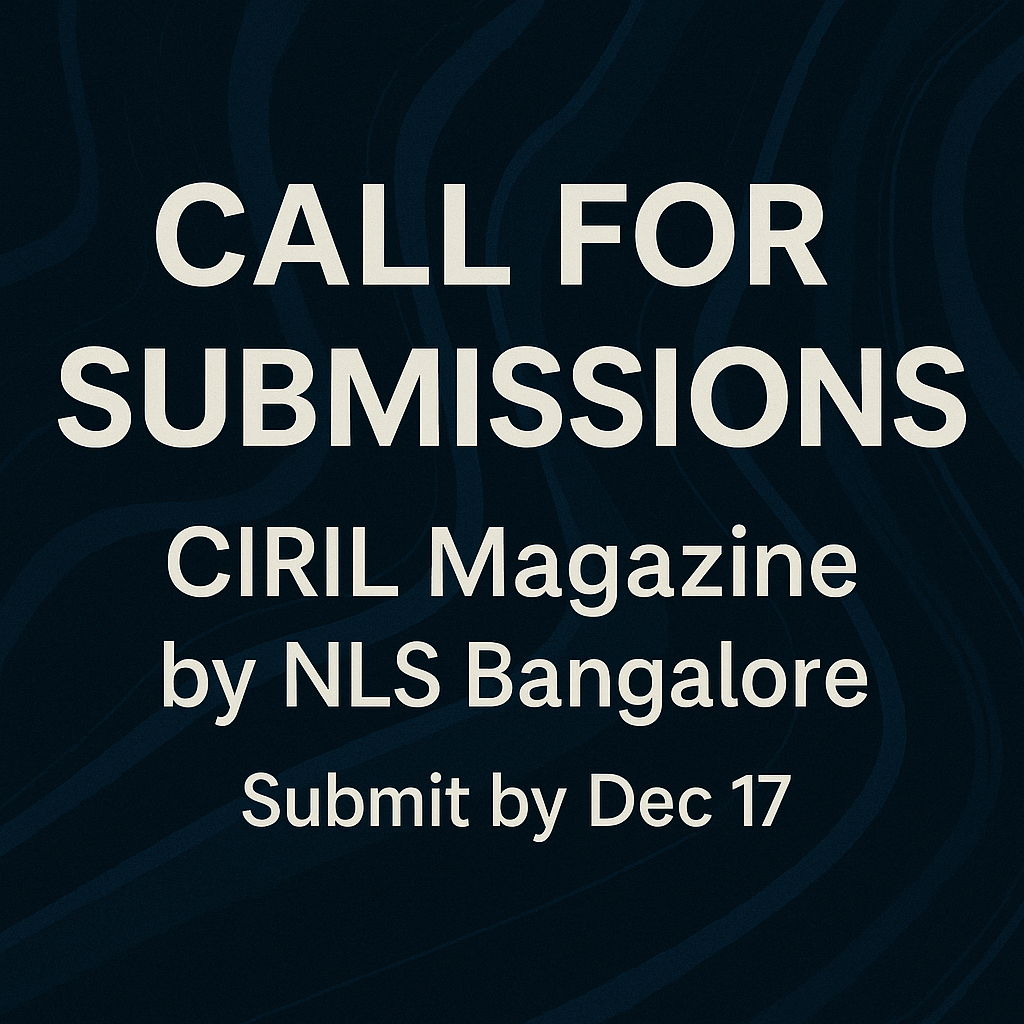 Call for Submissions | CIRIL Magazine NLS Bangalore