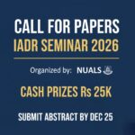 NUALS invites papers for the IADR Seminar 2026 with cash prizes worth ₹25,000. Submit abstracts and contribute to academic research. Deadline: December 25.