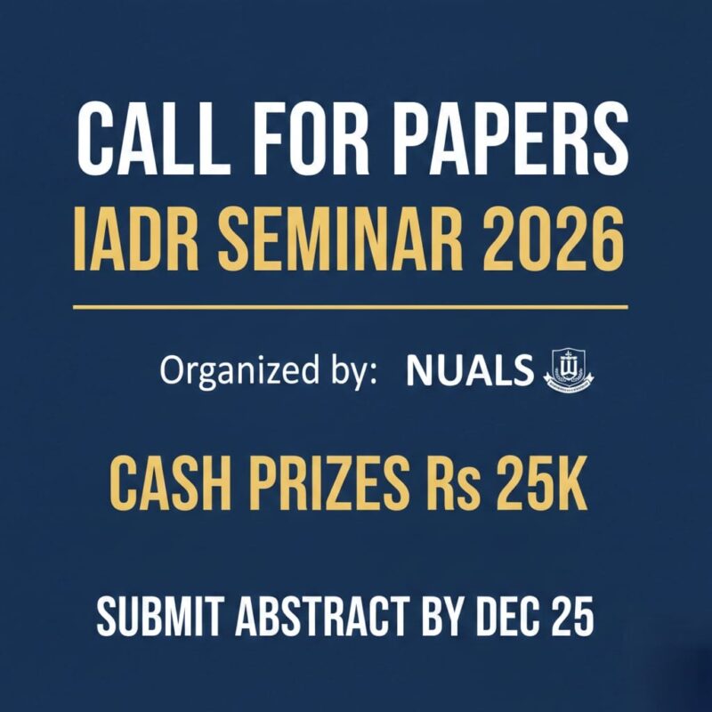 NUALS invites papers for the IADR Seminar 2026 with cash prizes worth ₹25,000. Submit abstracts and contribute to academic research. Deadline: December 25.